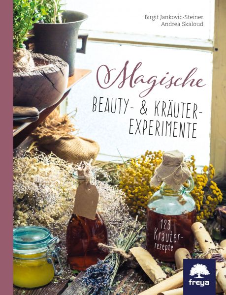 Magische Beauty- & Kräuter-Experimente